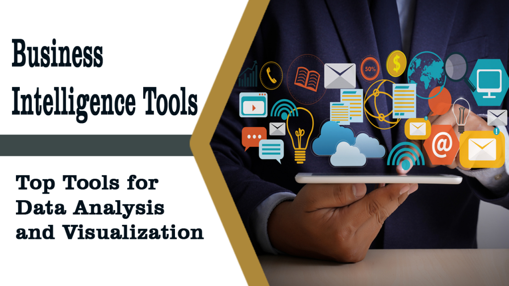 Business Intelligence Tools: Top Tools for Data Analysis and Visualization