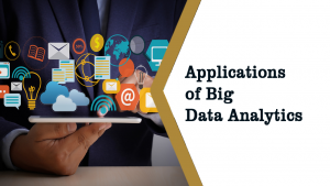 Applications of Big Data Analytics