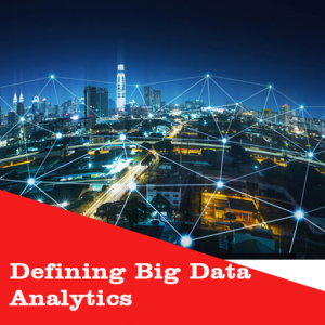Defining Big Data Analytics