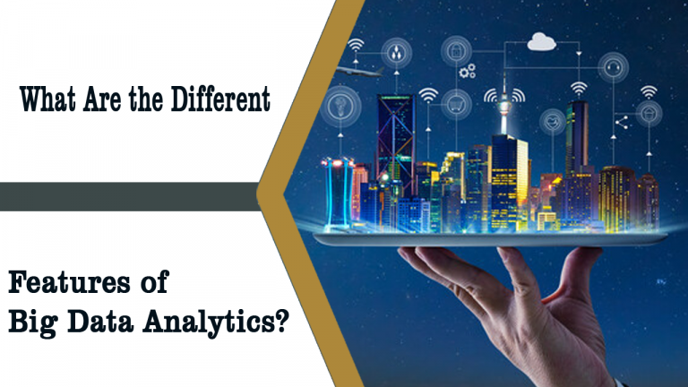 What Are The Different Features Of Big Data Analytics?